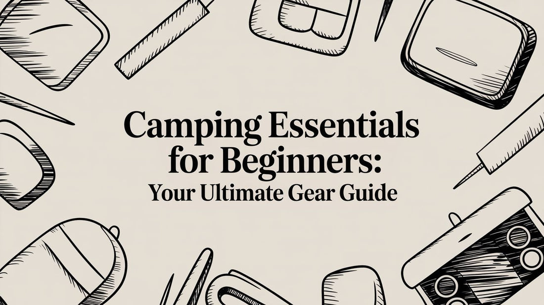 A Beginner's Guide to Camping Essentials