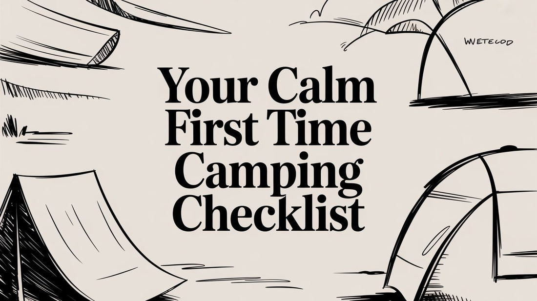Your Gentle First Time Camping Checklist