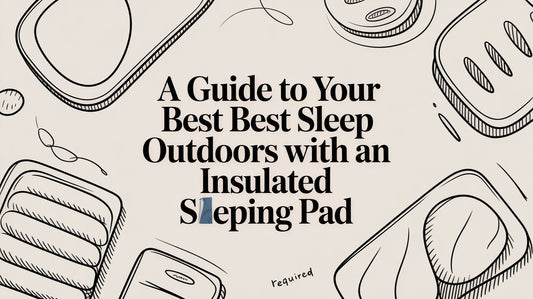 Finding Comfort and Warmth Outdoors: A Guide to the Insulated Sleeping Pad